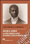 Ngum a jemea. La fede incrollabile di Rudolf Dualla Manga Bell libro