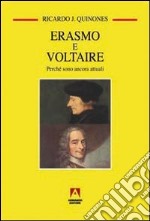 Erasmo e Voltaire. Perché sono attuali