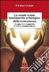 La mente come fondamento ontologico della conoscenza. Un approccio complesso ai sistemi dinamici naturali libro di Cristiani Vincenzo