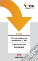 UNAR. Parità di trattamento e uguglianza in Italia. Con CD-ROM libro