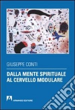 Dalla mente spirituale al cervello modulare libro