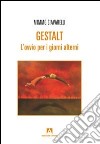 Gestalt. L'ovvio per i giorni alterni libro di Ciavarelli Mimmo