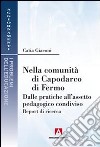 Nella comunità di Capodarco di Fermo. Dalle pratiche all'assetto pedagogico condiviso. Report di ricerca libro