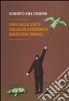 Crisi dello Stato, collasso economico, questione morale libro