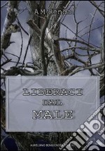 Liberaci dal male libro