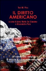 Il diritto americano. Un'introduzione completa al sistema giuridico anglo-americano