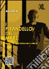 I Pirandello del mare ovvero l'enigma del nonno cambiato libro