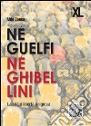 Né guelfi né ghibellini. Laicità e libertà religiosa libro