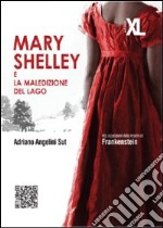 Mary Shelley e la maledizione del lago