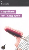 Seppellitemi con l'accappatoio libro