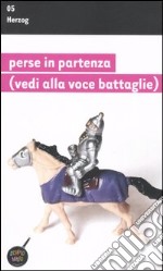 Perse in partenza (vedi alla voce battaglie) libro