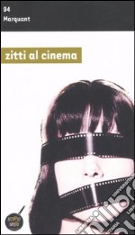 Zitti al cinema. Le conseguenze dell'umore libro