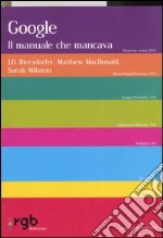 Google. Il manuale che mancava libro