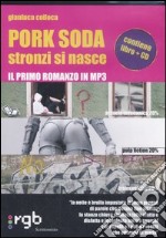 Pork soda. Stronzi si nasce. Con CD Audio