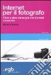 Internet per il fotografo. Flickr e altre meraviglie che dovresti conoscere libro