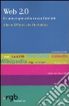 WEB 2.0. Le meraviglie della nuova Internet libro