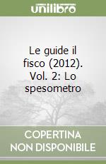 Le guide il fisco (2012). Vol. 2: Lo spesometro