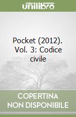 Pocket (2012). Vol. 3: Codice civile