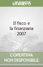 Il fisco e la finanziaria 2007 libro