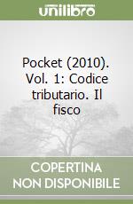Pocket (2010). Vol. 1: Codice tributario. Il fisco