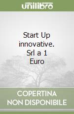 Start Up innovative. Srl a 1 Euro