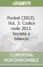 Pocket (2013). Vol. 3: Codice civile 2013. Società e bilancio libro