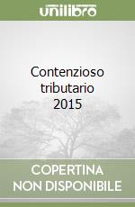 Contenzioso tributario 2015 libro