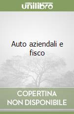 Auto aziendali e fisco libro