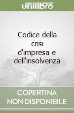 Codice della crisi d'impresa e dell'insolvenza