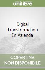 Digital Transformation In Azienda libro