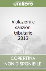 Violazioni e sanzioni tributarie 2016