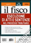 Esecuzione di atti e sentenze nel processo tributario libro