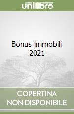 Bonus immobili 2021 libro