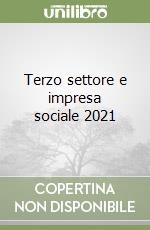 Terzo settore e impresa sociale 2021