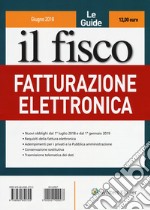 Il fisco. Giugno 2018. Fatturazione elettronica libro