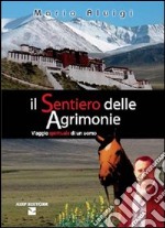 Il sentiero delle agrimonie. Viaggio spirituale di un uomo libro