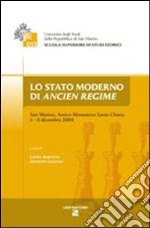 Lo Stato moderno di ancien regime libro