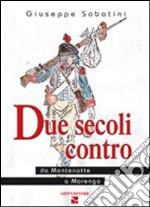 Due secoli contro. Da Montenotte a Marengo libro