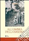 All'ombra della miseria libro