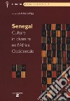 Senegal. Culture in divenire nell'Africa occidentale libro di Piga Adriana