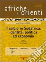 Afriche e Orienti (2010). Vol. 1: Il calcio in Sudafrica: identità, politica ed economia libro