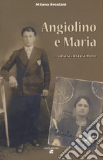 Angiolino e maria una storia d'amore libro