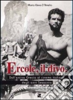 Ercole, il divo. Dall'antica Grecia al cinema italiano degli anni Sessanta