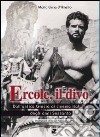 Ercole, il divo. Dall'antica Grecia al cinema italiano degli anni Sessanta libro