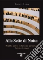 Alle sette di notte libro