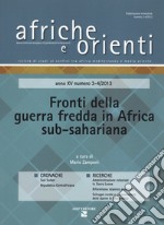 Afriche e orienti (2013). Vol. 3-4: Fronti della guerra fredda in Africa sub-sahariana libro