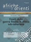 Afriche e orienti (2013). Vol. 3-4: Fronti della guerra fredda in Africa sub-sahariana libro di Zamponi M. (cur.)