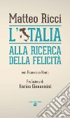 L'Italia alla ricerca della felicità libro