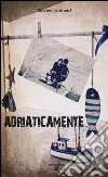 Adriaticamente libro