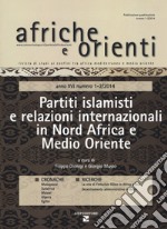 Afriche e Orienti   (2014). Vol. 1-2: Partiti islamisti e relazioni internazionali in Nord Africa e Medio Oriente libro